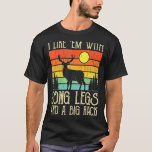 Camiseta Caça De Veado Eu Gosto Deles Com Pernas Longas E U