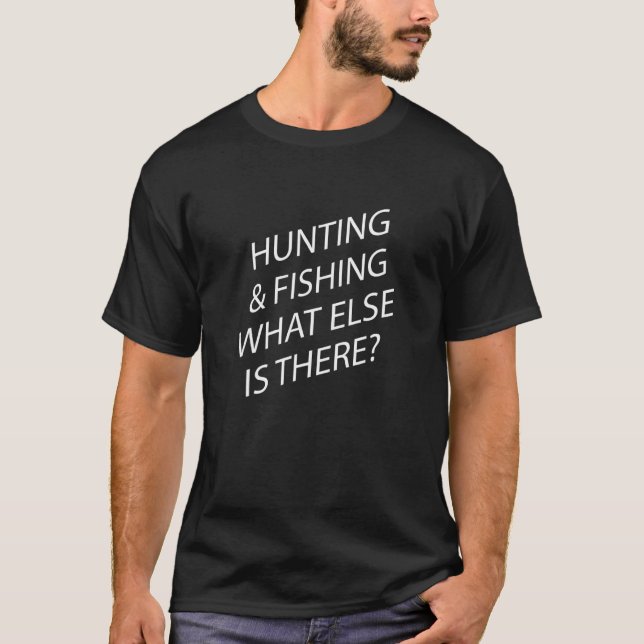 Camiseta Caça e Pesca e Mais Nada  Sarcástico Atitude (Frente)