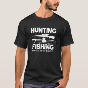 Camiseta Caça e Pesca O Que Mais Há