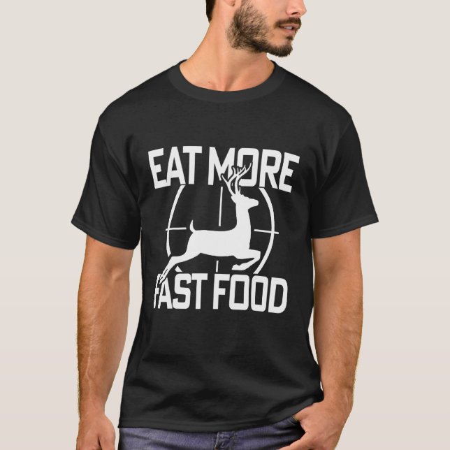 Camiseta Caça Engraçada Coma Comida Mais Rápida Para Caçado (Frente)