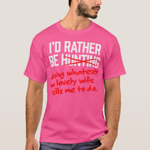 Camiseta Caça Engraçada Eu Preferencialmente Ser Uma Mulher