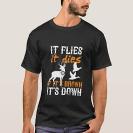 Camiseta Caçá-lo voa e morre se é marrom está para baixo