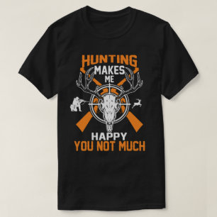 Camiseta Caça Me Faz Feliz Não Muito