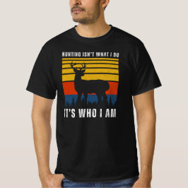 Camiseta Caça não é o que eu faço, é quem eu sou.