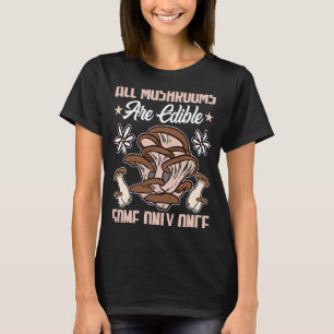 Camiseta Caçador De Cogumelos Todos Os Cogumelos São Comedí