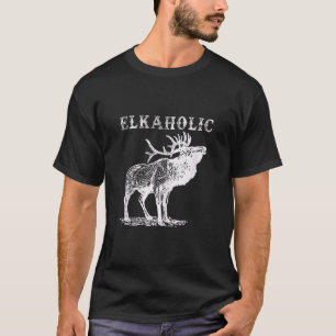 Camiseta Caçadores Elkaholic Engraçados Caça Selvagem
