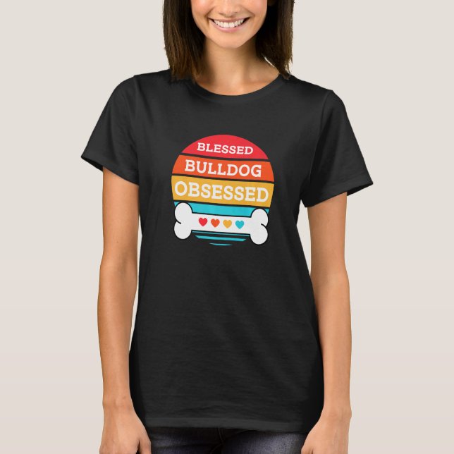 Camiseta Cachorro Blindo E Obcecado De Buldogue (Frente)
