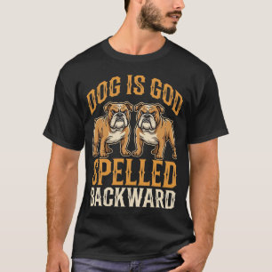 Camiseta Cachorro Bulldog Engraçado é Deus Escrito ao Contr