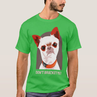 Camiseta Cachorro Chihuahua Não Me Coloque