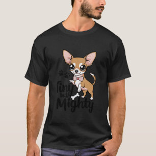 Camiseta Cachorro Confiante Chinhuahua Pequeno Mas Poderoso