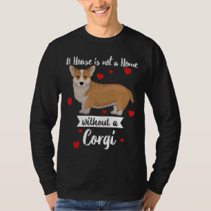 Camiseta Cachorro Corgi Uma Casa Não É Uma Casa Sem Corgi