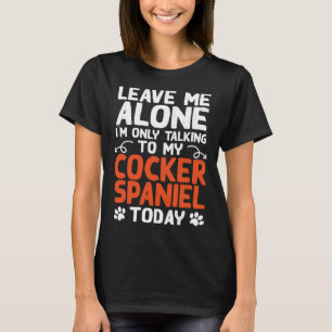 Camiseta Cachorro De Panela De Cocker Só Fale Com Meu Cacho