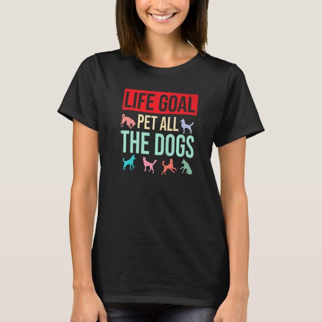 Camiseta Cachorro Dizendo Que O Objetivo Da Vida Dos Cachor (Frente)