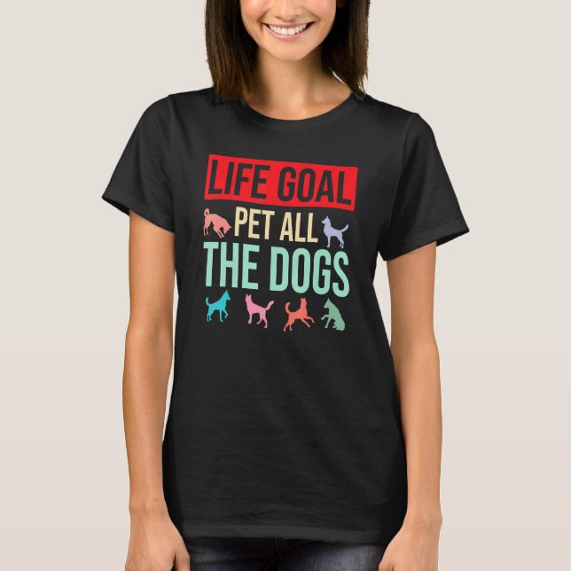 Camiseta Cachorro Dizendo Que O Objetivo Da Vida Dos Cachor (Frente)