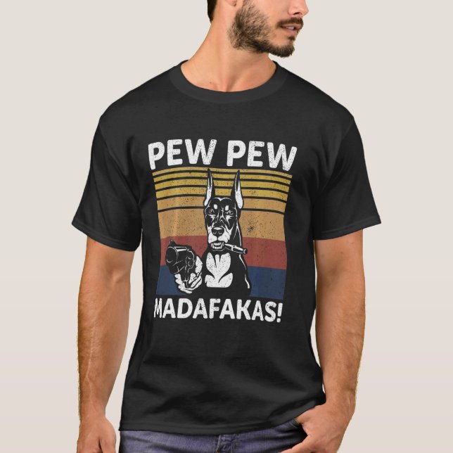 Camiseta Cachorro Doberman Pew Pew Madafakas Louco Pew Vint (Frente)