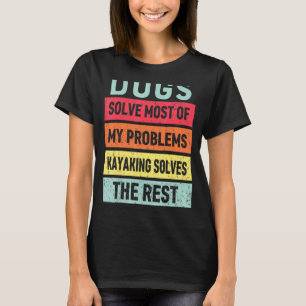 Camiseta Cachorro E Cachorro Resolvem Todos Os Meus Problem