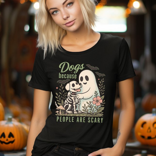 Camiseta Cachorro Engraçado e Fantasma no Halloween  (Dogs Because People Are Scary Funny Halloween Dog Lover's Shirt)