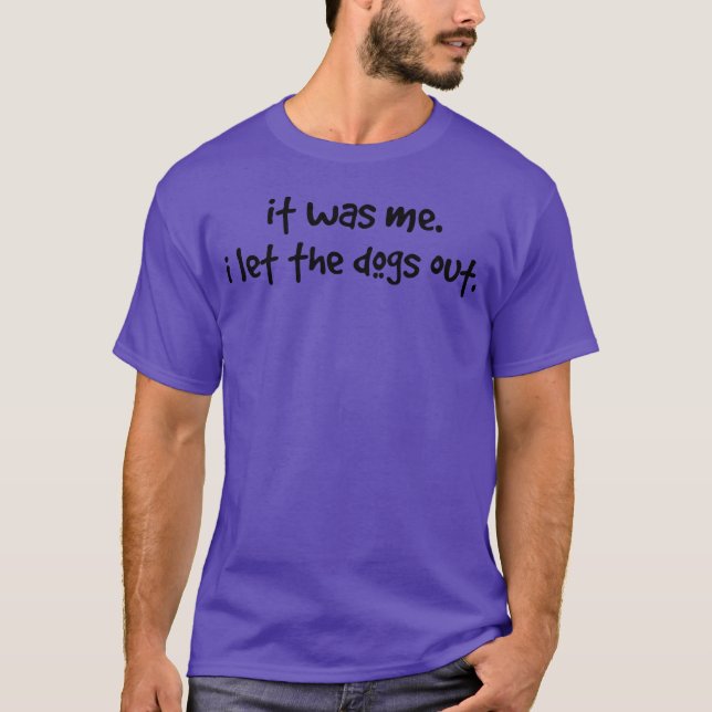 Camiseta Cachorro Engraçado Fui Eu Que Deixei Cachorros For (Frente)