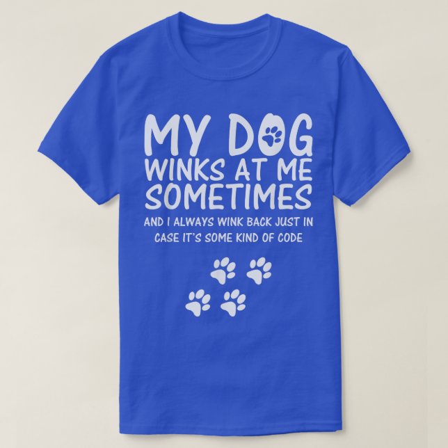 Camiseta Cachorro Engraçado, Meu Cachorro Me Piscar os olho (Frente do Design)