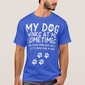 Camiseta Cachorro Engraçado, Meu Cachorro Me Piscar os olho
