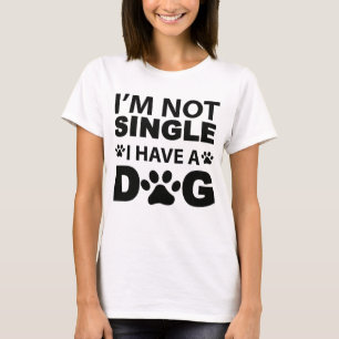 Camiseta Cachorro Engraçado - Não Sou Solteiro, Tenho um Ca