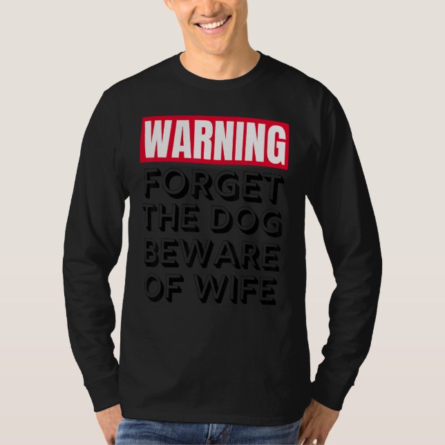 Camiseta Cachorro Esqueça O Cachorro... Cuidado Com A Minha (Frente)