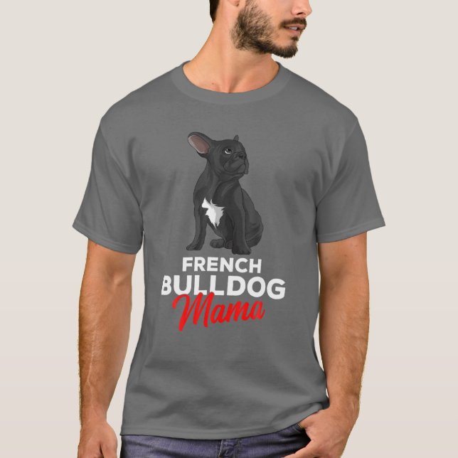 Camiseta Cachorro Francês Mama Cute Frenchie Cachorro Mãe E (Frente)