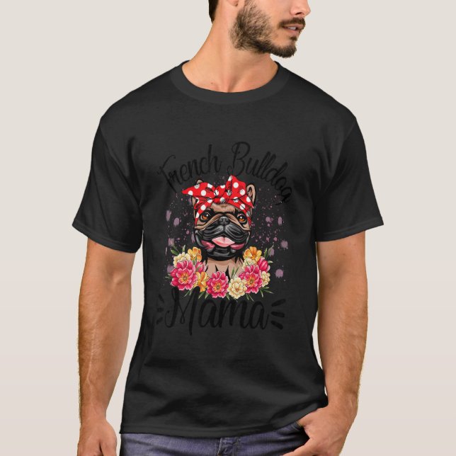 Camiseta Cachorro francês Mama Florals Cachorro bonito Mamã (Frente)