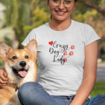 Camiseta Cachorro Louco Dama Coração Impressões<br><div class="desc">Este design foi criado através da arte digital. Pode ser personalizado clicando no botão personalizar e alterando a cor, adicionando um nome, iniciais ou as suas palavras favoritas. Entre em contato comigo em colorflowcreations@gmail.com se você quiser usar este design em outro produto. Compre minha pintura de acrílico abstrato original para...</div>