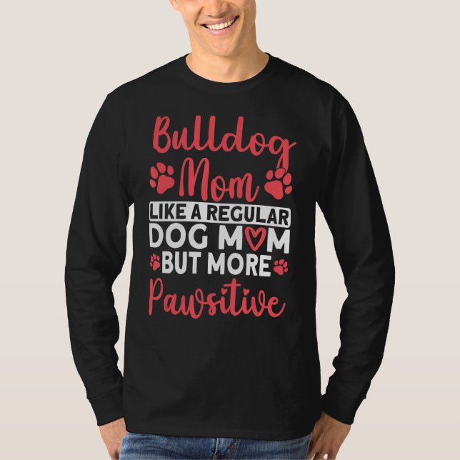 Camiseta Cachorro Mãe, mas mais Cachorro Pawsitivo Mãe (Frente)