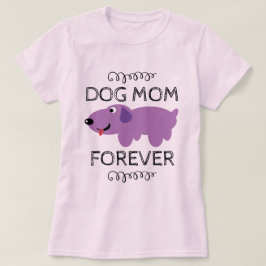 Camiseta Cachorro Mãe para Sempre | Cachorro Engraçado