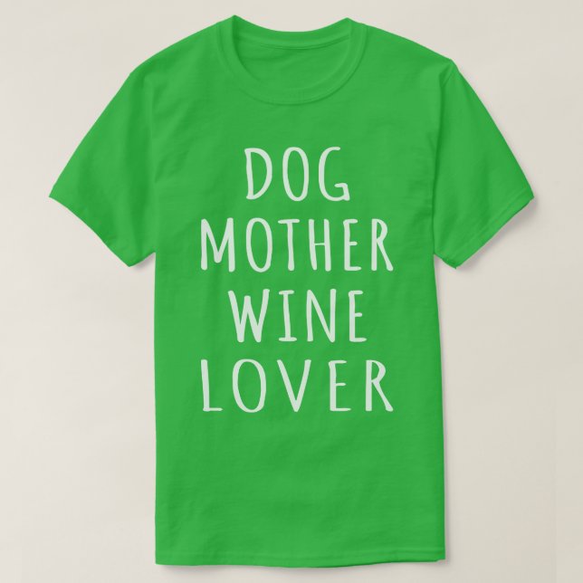 Camiseta Cachorro Mãe Vinho Lover I (Frente do Design)