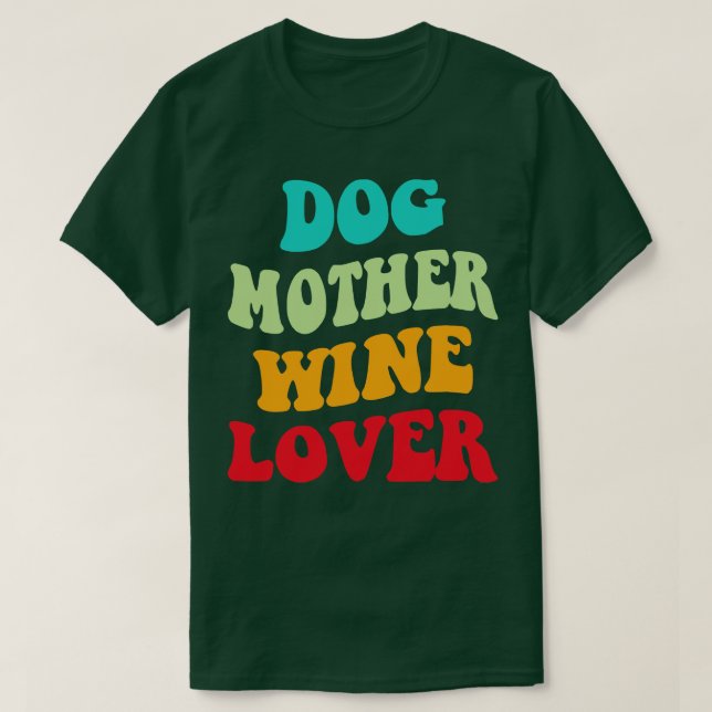 Camiseta Cachorro Mãe Vinho Lover III (Frente do Design)