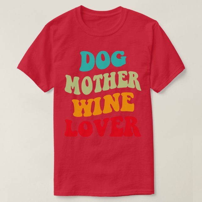 Camiseta Cachorro Mãe Vinho Lover III (Frente do Design)