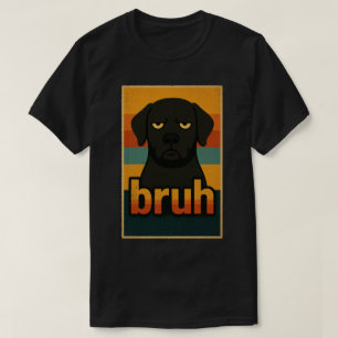 Camiseta Cachorro Preto Mal-Humorado Meme “bruh”