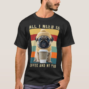 Camiseta Cachorro Pug Fofo Dizendo Tudo Que Eu Preciso É Ca