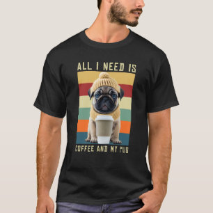 Camiseta Cachorro Pug Fofo Dizendo Tudo Que Eu Preciso É Ca
