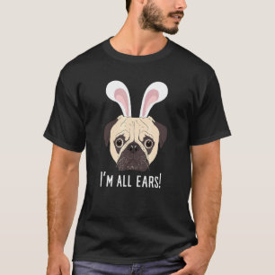 Camiseta Cachorro Pug Orelhas de Coelho de Páscoa Estou Tod
