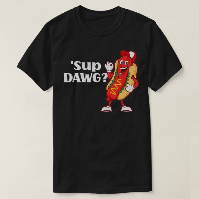 Camiseta Cachorro Quente Festa De Sup Dawg Weiner Engraçado (Frente do Design)