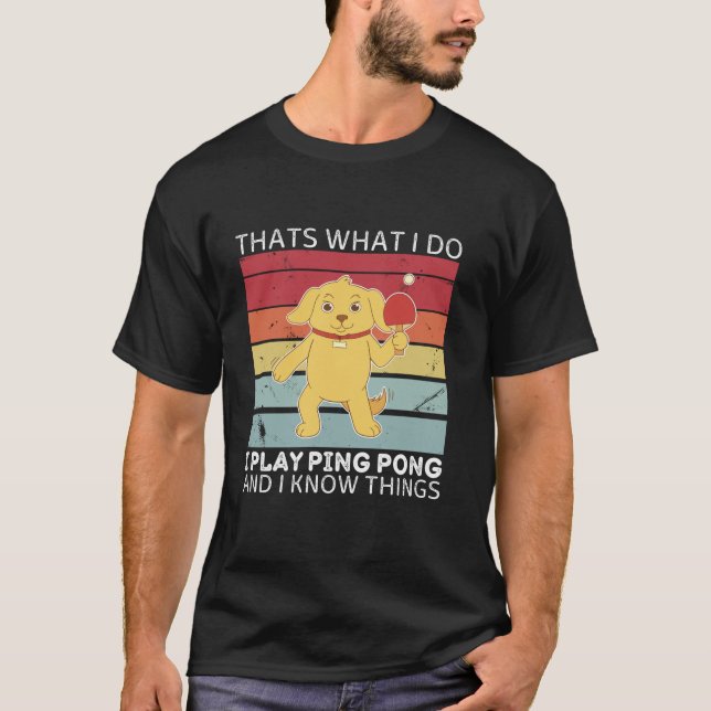 Camiseta Cachorro Retro É O Que Eu Toco Ping Pong E Eu K (Frente)