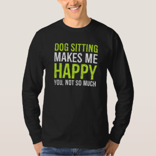 Camiseta Cachorro Sentado Me Faz Feliz Você Não É Tão Anima