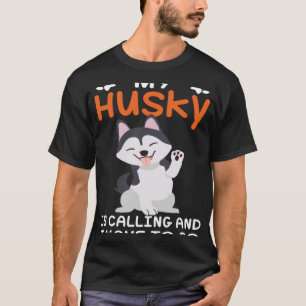 Camiseta Cachorro Siberiano Que Meu Rouco Está Chamando