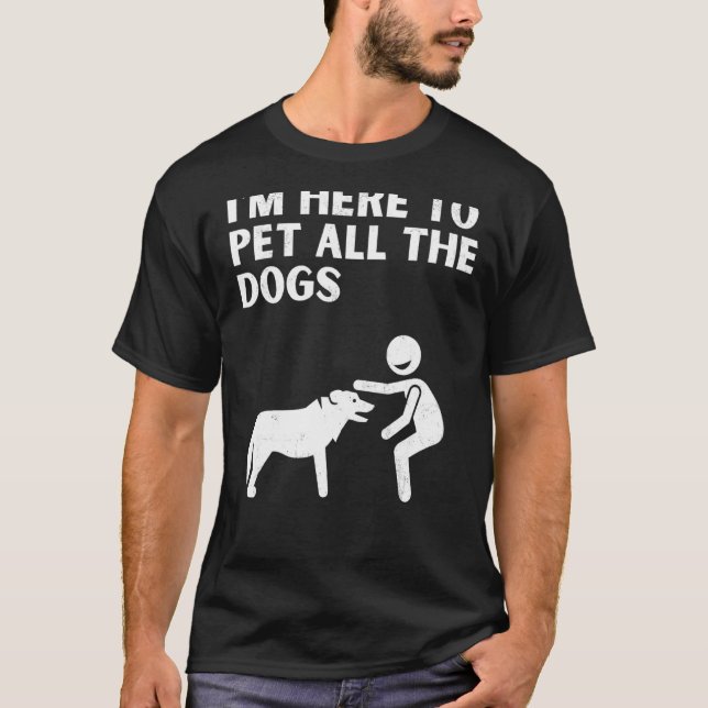 Camiseta Cachorros Bonitos estão aqui para pôr todos os cãe (Frente)