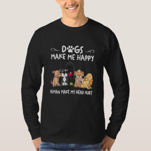 Camiseta Cachorros Bons, Cachorros Façam-me Humanos Felizes
