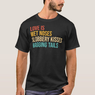 Camiseta Cachorros Dizendo Amor É Nariz Molhado Slobbery Ki