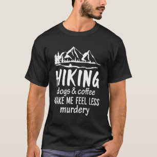 Camiseta Cachorros E Café Me Fazem Sentir Menos Assassinato