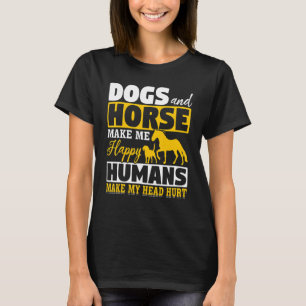 Camiseta Cachorros E Cavalos Fazem-Me Humanos Felizes Fazen