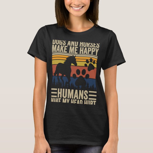 Camiseta Cachorros E Cavalos Me Fazem Humanos Felizes Fazer (Frente)