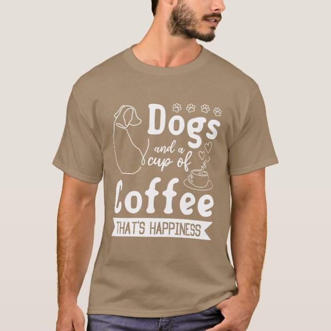 Camiseta Cachorros E Uma Xícara De Coffeeeodeia Felicidade  (Frente)
