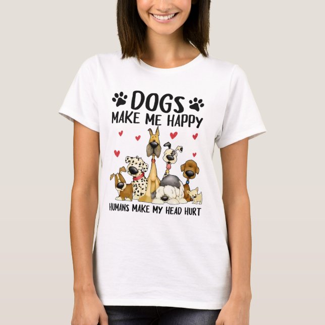 Camiseta Cachorros Fazem-Me Humanos Felizes Fazendo Minha C (Frente)